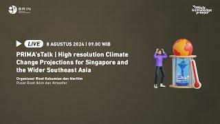 PRIMA’sTalk | High resolution Climate Change Projections for Singapore and the Wider Southeast Asia