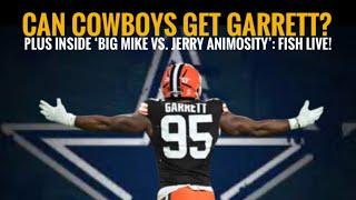 #Cowboys Fish at 6 Live: 'Jerry VS. Big Mike'? (Not exactly.) Trade Me Myles Garrett? (Maybe.)