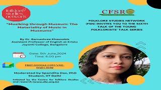 6th Young Folklorists’ Lecture Series II Folklore Studies Network II CFSR I Dr. Barnashree Khasnobis