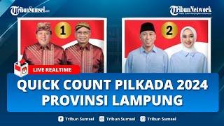  LIVE HASIL QUICK COUNT PILKADA 2024 PROVINSI LAMPUNG, SIAPA UNGGUL?