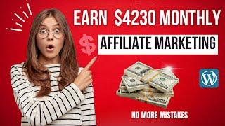 How To Start A Blog and Make Money ️ Earn $4230 Monthly with Wordpress + Affiliate Marketing