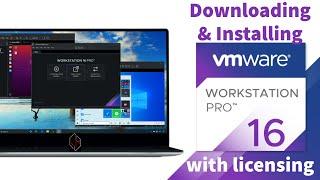 Downloading And Installing VMware Workstation 16 Pro (Licensed)