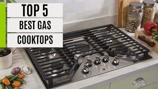 TOP 5 Best Gas Cooktops 2024