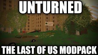 Unturned Modday: "The Last of Us" Inspired Mod Pack! (Skyscrapers, Cars, TANKS!)