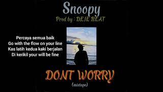 Snoopy - Don't Worry (Mixtape) Prod by: Dejebeat