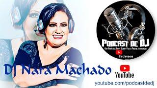 Podcast de DJ - DJ Nara Machado