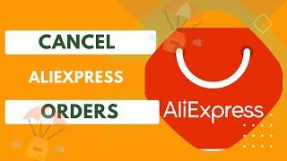 How To Cancel Aliexpress Order And Get Refund [Step By Step]