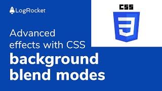 Advanced effects with CSS background blend modes