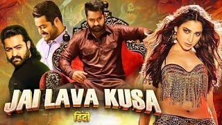 Jai Lava Kusa Jr NTR | Raashi Khanna | New 2024 Released Full Hindi Dubbed Movie | Blockbuster Movie