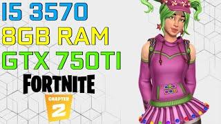 GTX 750 Ti 2GB | i5 3570 | 8GB RAM | FORTNITE CHAPTER 2 [1080p, Custom Settings]