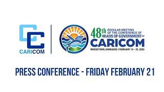 Press Conference - 48th Regular Meeting of the Conference of Heads of Government of (CARICOM)