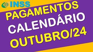 PAGAMENTOS INSS OUTUBRO 2024 CALENDÁRIO COMPLETO