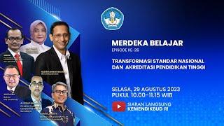 MERDEKA BELAJAR eps 26: Transformasi Standar Nasional dan Akreditasi Pendidikan Tinggi