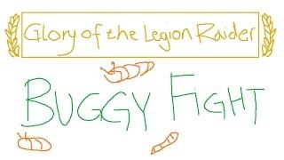 Glory of the Legion Raider | Buggy Fight