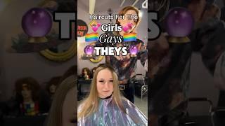 Haircuts for Girls, Gays, & Theys