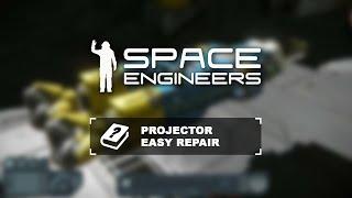 Space Engineers Tutorial: Projector - Easy Repair