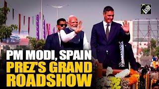 PM Modi, Spain’s President Pedro Sanchez hold grand roadshow in Gujarat’s Vadodara