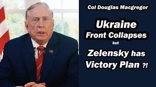 Col Doug Macgregor: Ukraine Front Collapses 8-28-24