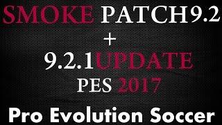 PES 2017 SMoKE Patch 9.2 FULL + update 9.2.1 | INSTALLATION TUTORIAL & DOWNLOAD