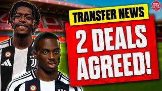 Shock Double Deal! Forest Agree €22m Deal for Weah & Mbangula From Juventus! Nottingham Forest News