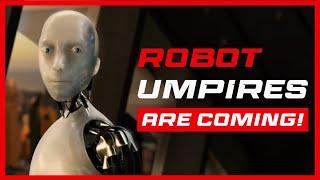 Will ROBOT Umpires Ruin the MLB?