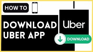 How to Download the Uber App on Android: Quick & Easy Guide