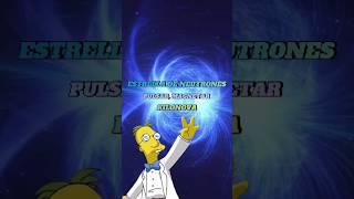 Estrella de Neutrones, Pulsar, Magnetar - Profesor Frink  #ciencia #astronomia #fisica