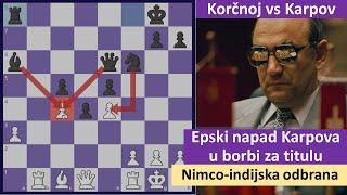 Epski napad Karpova u borbi za titulu - Korčnoj vs Karpov   Nimco indijska odbrana