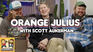 Orange Julius with Scott Aukerman