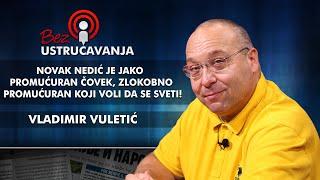 Vladimir Vuletić - Novak Nedić je jako promućuran čovek, zlokobno promućuran koji voli da se sveti!