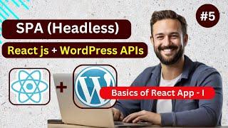 React js with WordPress APIs Headless Application || Basics of React App - I