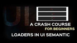 Semantic UI Tutorial| Loader classes in UI Framework| Responsive framework tutorial for Beginners