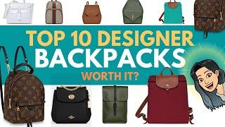 TOP 10 designer BACKPACKS - WORTH IT ?  Luxury BACKPACKS  Best Designer Work Bag BEST WORK BAG