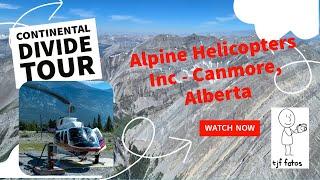 Continental Divide with Alpine Helicopters Inc Tour, Canmore, Canada.