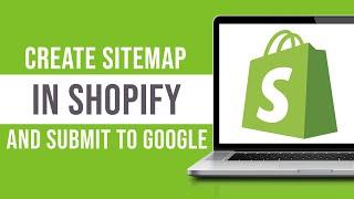 How To Create a Sitemap In Shopify and Submit to Google?