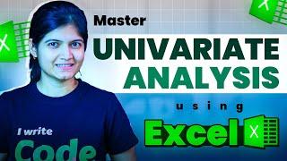 Master Univariate Analysis using Excel!