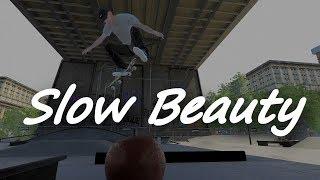 Slow Beauty (Skater XL video)