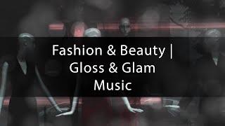 Fashion & Beauty / Gloss & Glam Music | Radio InSTYLE Music