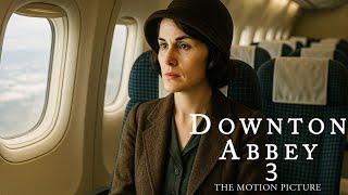 DOWNTON ABBEY 3 The Grand Final Chapter 2025