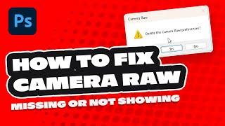 How To Fix Camera Raw from Not Showing in Photoshop (2024)