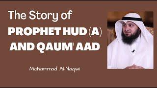The Story of Prophet Hud Alaihissalam  | Mohammad AlNaqwi
