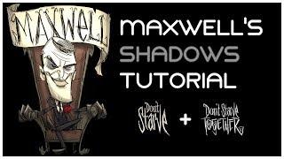 Don't Starve - Maxwell's Shadows Tutorial (Outdated)