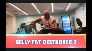 BELLY FAT DESTROYER 3