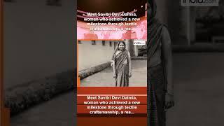 Meet Savitri Devi Dalmia, woman who achieved a new milestone through textile craftsmanship, a rea...
