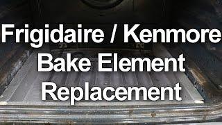 Frigidaire / Kenmore Oven Not Heating - Bake Element Replacement