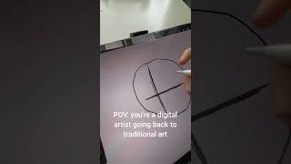 POV: You're a digital artist going back to traditional art