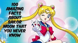 100 Amazing Facts About Sailor Moon That You Never Know