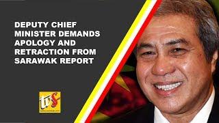 Deputy Chief Minister Demands Apology And Retraction From Sarawak Report