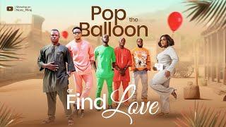 Episode 7 (Hunt Game 2.0 Men's Edition) Pop the balloon or find Love | with Nons Miraj