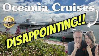 Why we are DISAPPOINTED with Oceania Cruises!